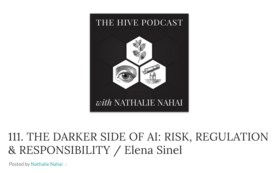 The Hive Podcast: Elena Sinel discusses the Darker Side of AI – Risk, Regs & Responsibility